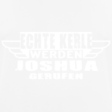 Klassenfahrt T-Shirt - Echte Kerle werden Joshua gerufen