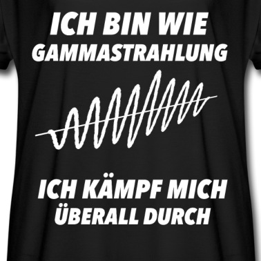 Klassenfahrt T-Shirt - Physik Gammastrahlung Geschenkidee Spruch lustig