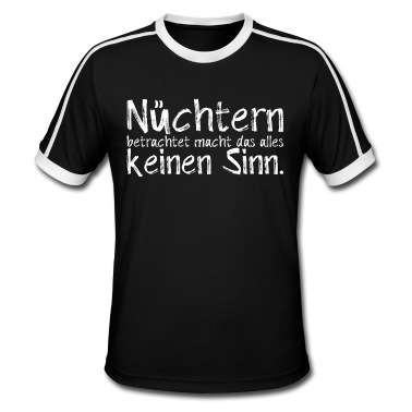 Klassenfahrt T-Shirt - Nüchtern betrachtet macht das alles keinen Sinn