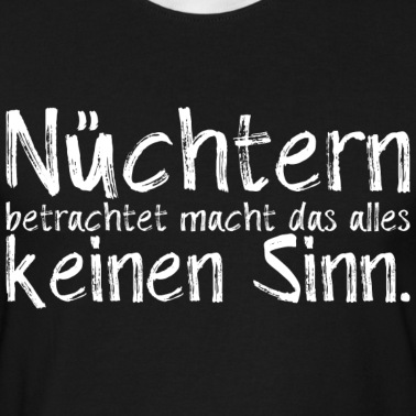 Klassenfahrt T-Shirt - Nüchtern betrachtet macht das alles keinen Sinn