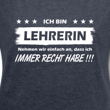 Klassenfahrt T-Shirt - Lehrerin Hat Immer Recht
