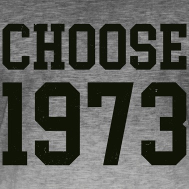 Klassenfahrt T-Shirt - 1973 choose