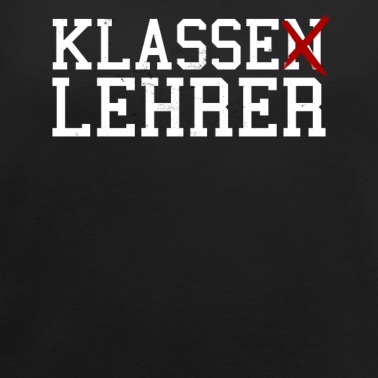 Klassenfahrt T-Shirt - Klassenlehrer Lehrer Lehrerin Beruf Schule