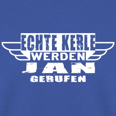 Klassenfahrt Pullover - Echte Kerle werden Jan gerufen