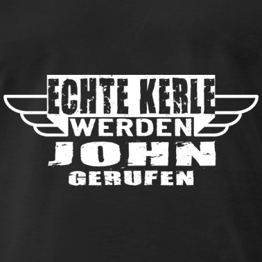 Klassenfahrt T-Shirt - Echte Kerle werden John gerufen