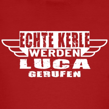 Klassenfahrt T-Shirt - Echte Kerle werden Luca gerufen