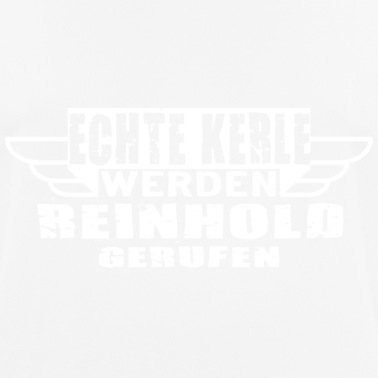 Klassenfahrt T-Shirt - Echte Kerle werden Reinhold gerufen