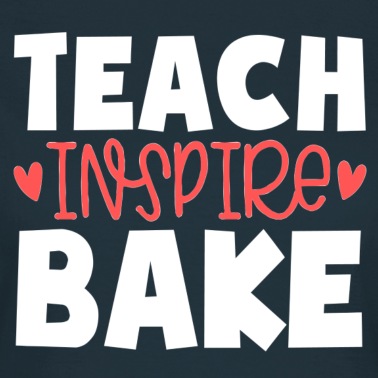 Klassenfahrt T-Shirt - Lehrer Geschenk, inspirieren und backen