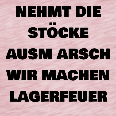Klassenfahrt T-Shirt - Nehmt die Stöcke ausm Arsch wir machen Lagerfeuer