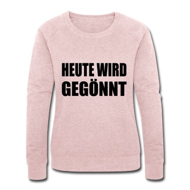 Klassenfahrt Pullover - Heute wird gegönnt gönnen Spruch Gönnung Geschenk