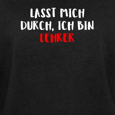 Klassenfahrt Pullover - Lasst Mich Durch Ich Bin Lehrer