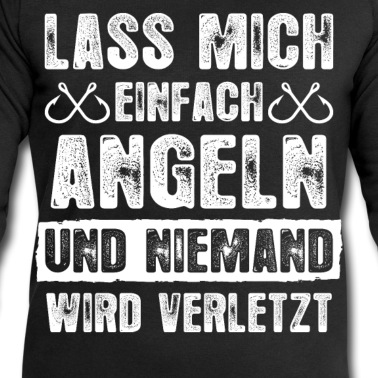 Angeln Pullover - Lass mich einfach angeln und niemand wird verletzt