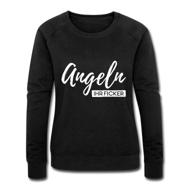 Angeln Pullover - Angeln Ihr Ficker Angeln Angler Geschenk Fischer