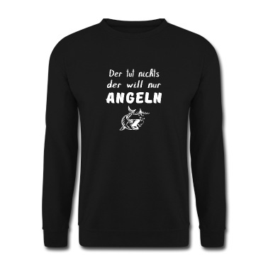 Angeln Pullover - Angeln - Der tut nichts der will nur Angeln