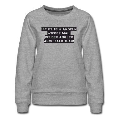 Angeln Pullover - Angeln - Ist es beim Angeln wieder mau ist der