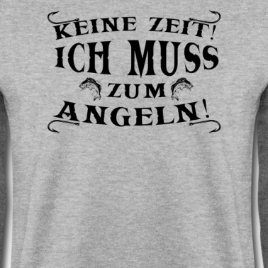 Angeln Pullover - Keine Zeit, ich muss zum angeln! Angler Angeln
