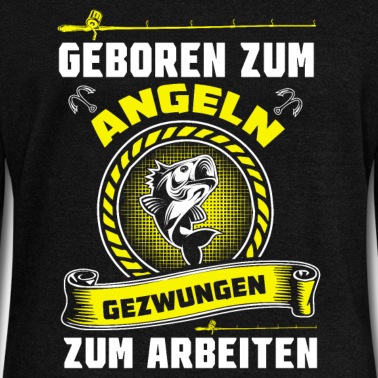 Angeln Pullover - Angeln Geboren zum Angeln gezwungen zum Arbeiten