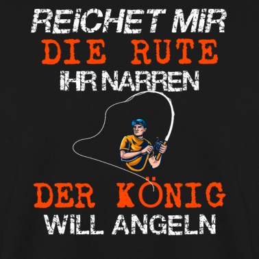 Angeln Pullover - Angeln - Der Koenig will Angeln ihr Narren