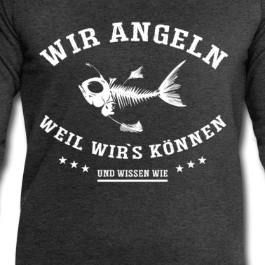 Angeln Pullover - Angeln weil wir es können
