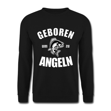 Angeln Pullover - Geboren um zu Angeln.