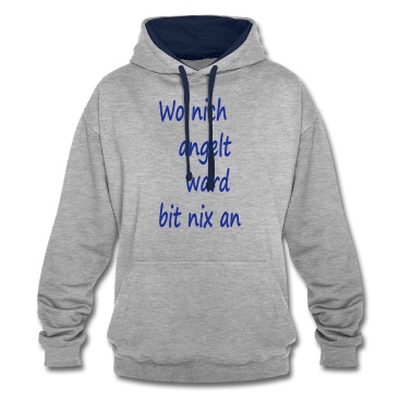 Angeln Hoodie - Wo nich angelt ward bit nix an