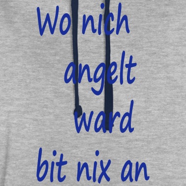 Angeln Hoodie - Wo nich angelt ward bit nix an