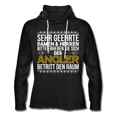 Angeln Hoodie - Erheben Sie Sich Der Angler Betritt Den Raum