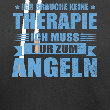 Angeln Hoodie - Ich muss zum Angeln, Angeln ist meine Therapie