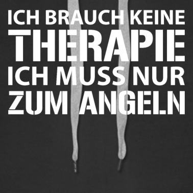 Angeln Hoodie - Ich muss nur zum ANGELN!