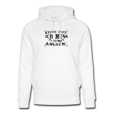 Angeln Hoodie - Keine Zeit, ich muss zum angeln! Angler Angeln