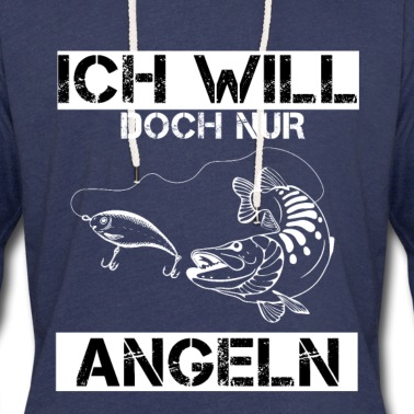 Angeln Hoodie - Ich will doch nur angeln