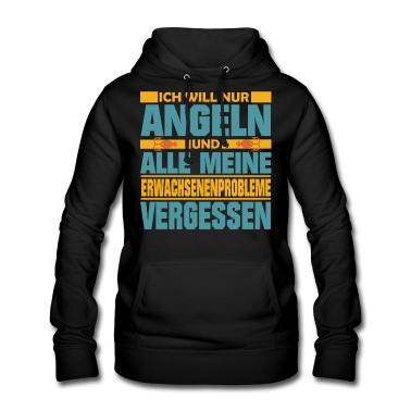 Angeln Hoodie - Ich will nur Angeln und alle Erwachsenenprobleme