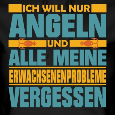 Angeln Hoodie - Ich will nur Angeln und alle Erwachsenenprobleme