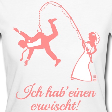 Angeln T-Shirt - Ich Hab' Einen Erwischt! (Junggesellinnenabschied)