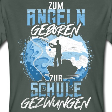 Angeln T-Shirt - Zum Angeln Geboren Zur Schule Gezwungen Fischen