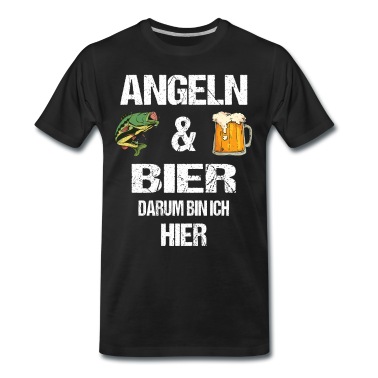 Angeln T-Shirt - Angeln und Bier Darum Bin Ich Hier