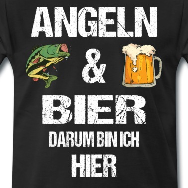 Angeln T-Shirt - Angeln und Bier Darum Bin Ich Hier