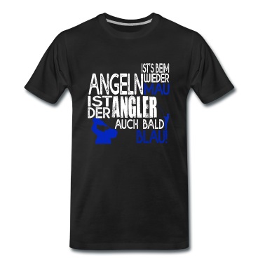 Angeln T-Shirt - Ist's beim Angeln wieder mau ist der Angler blau