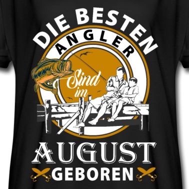 Angeln T-Shirt - Angeln Angler Geburtstag August Lustiges Geschenk