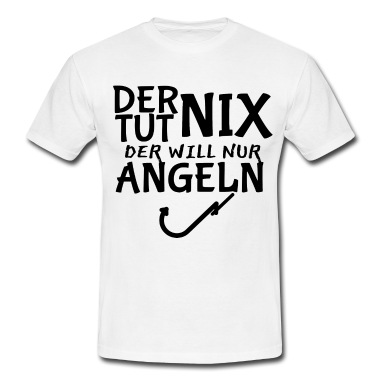 Angeln T-Shirt - Der tut nix der will nur angeln
