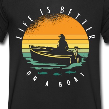 Angeln T-Shirt - Life Is Better On A Boat Motorboot Angler