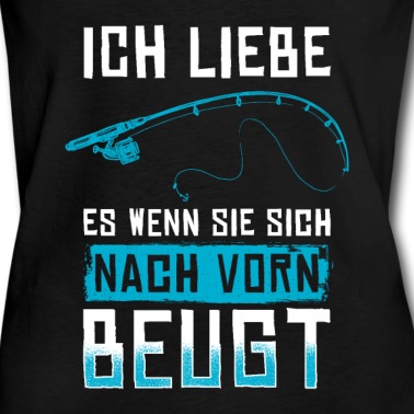 Angeln T-Shirt - Ich liebe es, wenn sie sich nach vorne beugt