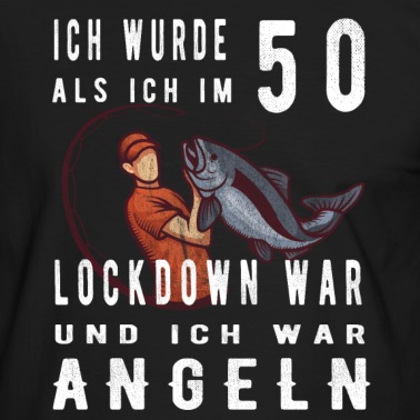 Angeln T-Shirt - Lockdown 50.Geburtstag Angeln