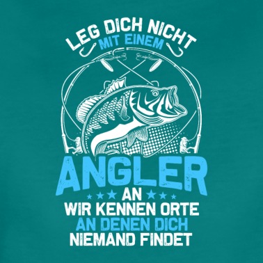 Angeln T-Shirt - Leg dich nicht mit einem Angler an - Angeln