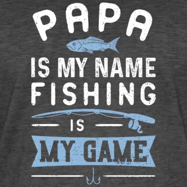 Angeln T-Shirt - Papa Is My Name Fishing Is My Game - Fishing Papa