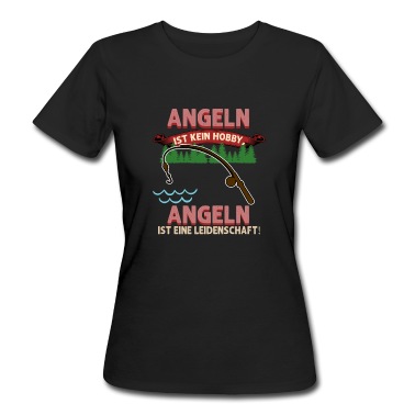 Angeln T-Shirt - Angeln ist kein Hobby,Angeln ist eine Leidenschaft