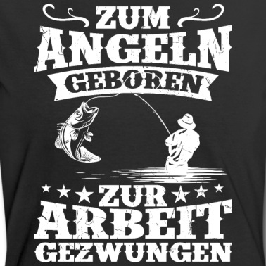 Angeln T-Shirt - Zum angeln geboren zur Schule gezwungen Angler