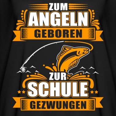 Angeln T-Shirt - Zum Angeln Geboren Zur Schule Gezwungen
