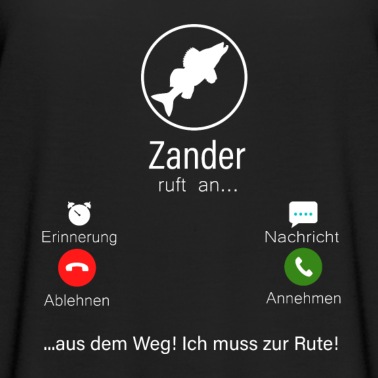 Angeln T-Shirt - Zander ruft an... aus dem Weg! Ich muss zur Rute!