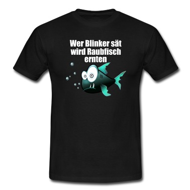Angeln T-Shirt - Wer Blinker saet wird Raubfisch ernten weiss